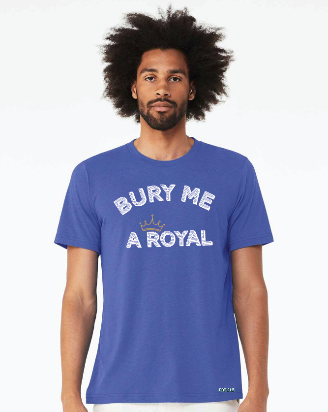 Bury Me A Royal